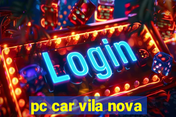 pc car vila nova