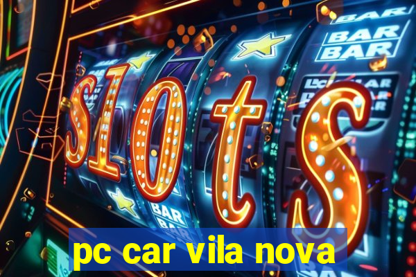 pc car vila nova