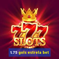 1.75 gols estrela bet