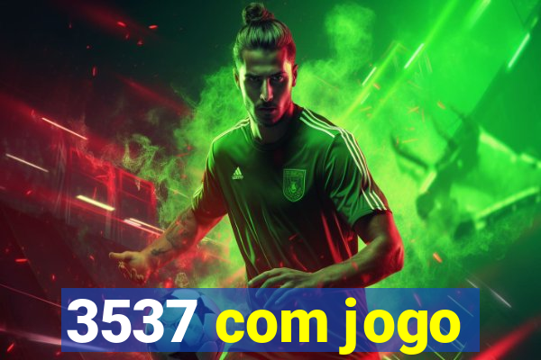 3537 com jogo