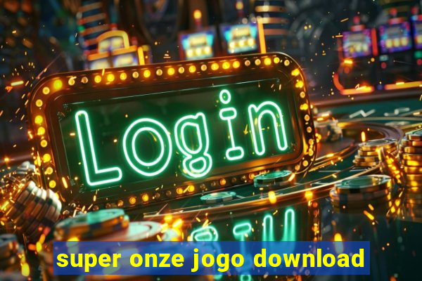 super onze jogo download