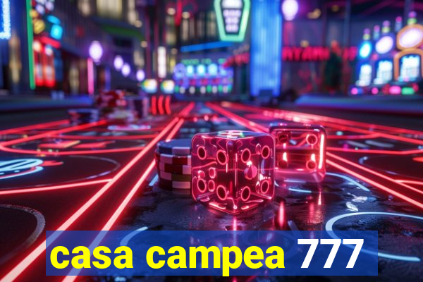 casa campea 777