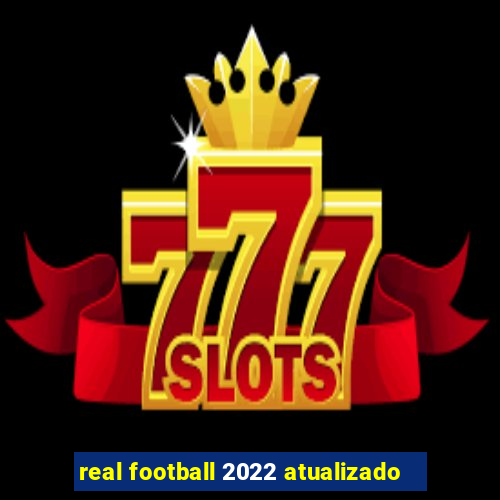 real football 2022 atualizado