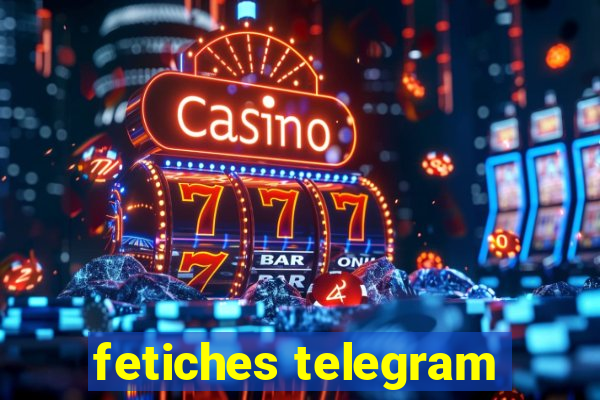 fetiches telegram