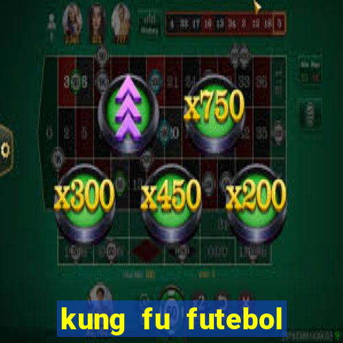 kung fu futebol clube dublado download utorrent