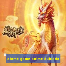 otome game anime dublado