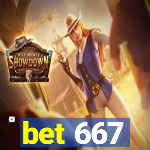 bet 667