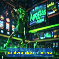 cantora abba, morreu