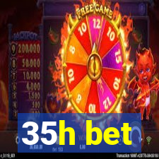 35h bet