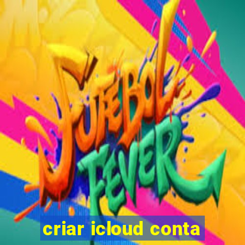 criar icloud conta