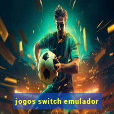 jogos switch emulador