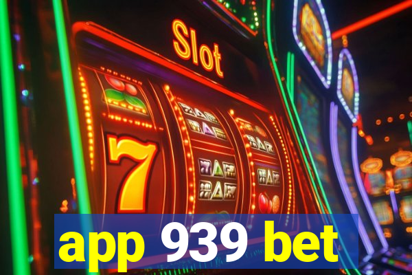 app 939 bet