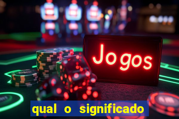 qual o significado do jogo