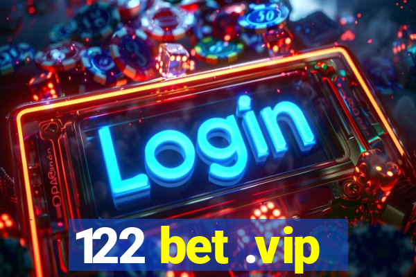 122 bet .vip