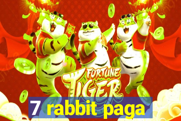 7 rabbit paga