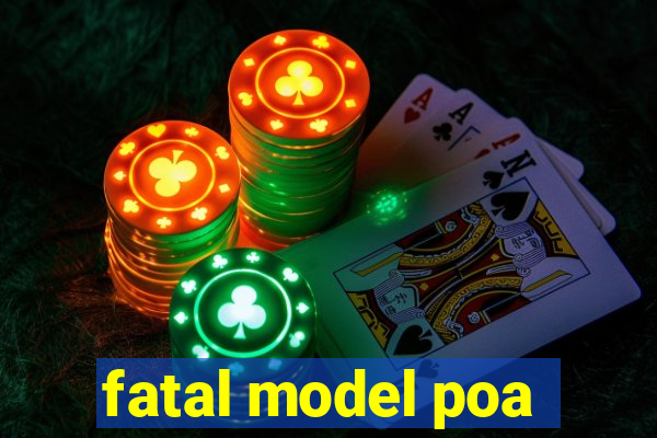 fatal model poa