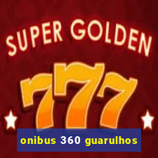 onibus 360 guarulhos