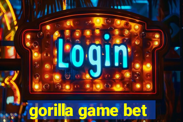 gorilla game bet