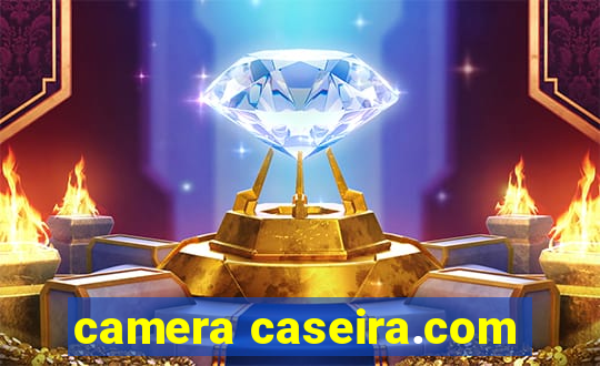 camera caseira.com