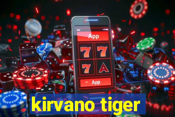 kirvano tiger