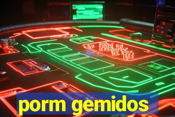 porm gemidos