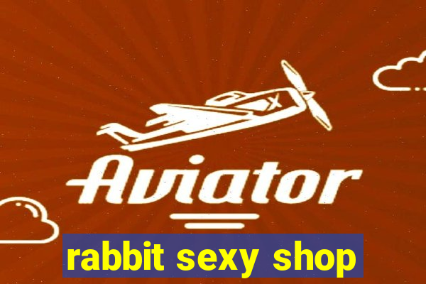 rabbit sexy shop