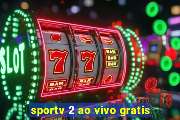 sportv 2 ao vivo gratis