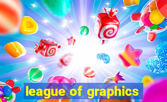 league of graphics