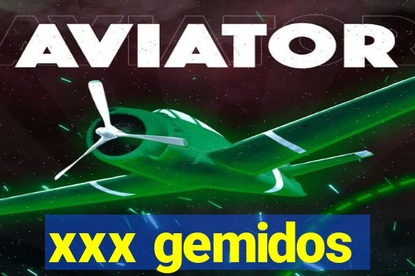 xxx gemidos