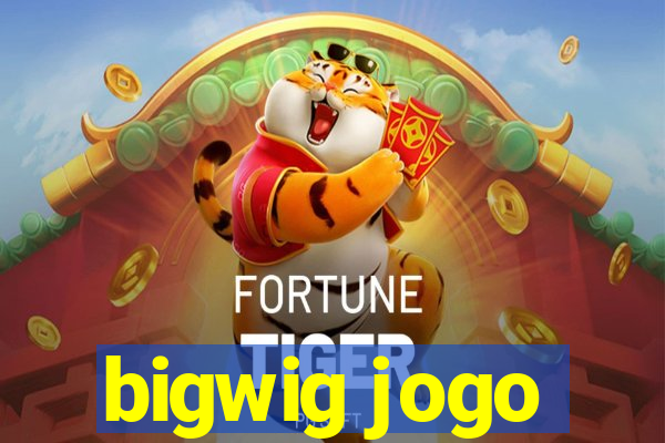 bigwig jogo