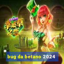 bug da betano 2024