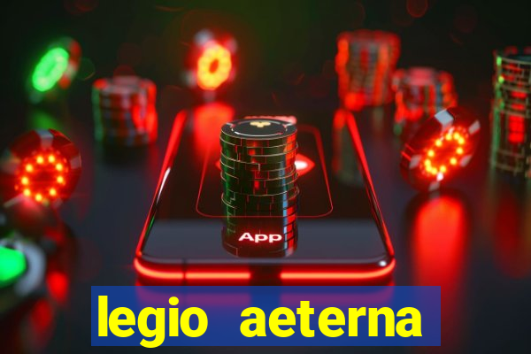 legio aeterna victrix letra