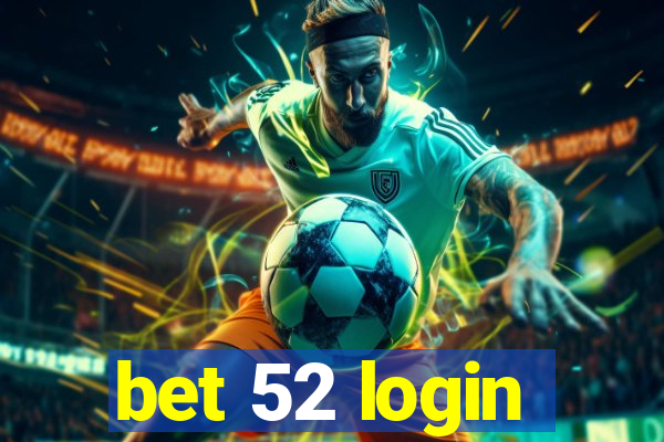 bet 52 login