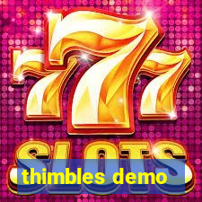 thimbles demo