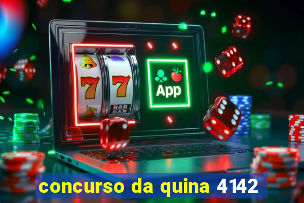 concurso da quina 4142