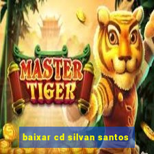 baixar cd silvan santos