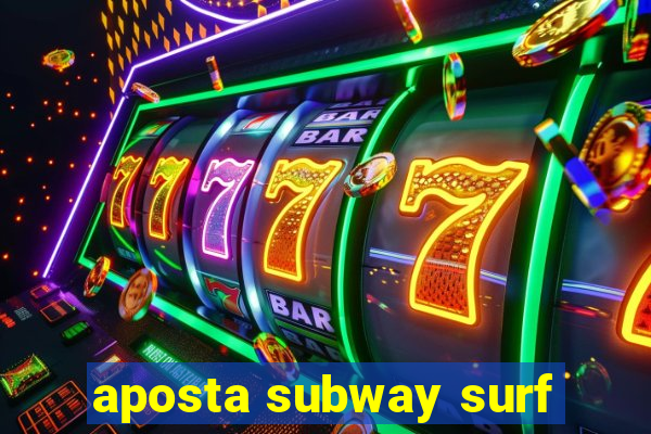 aposta subway surf