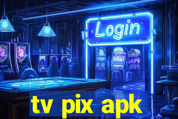 tv pix apk