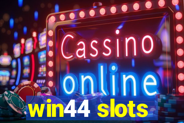 win44 slots