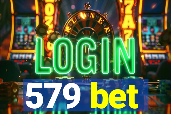 579 bet