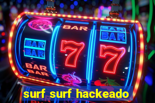 surf surf hackeado