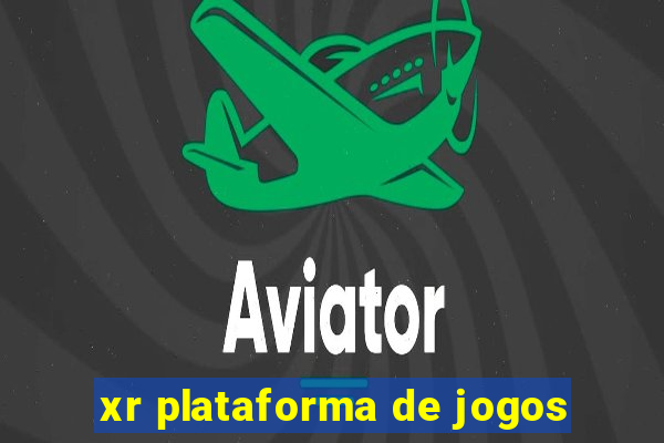 xr plataforma de jogos