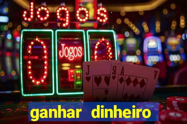 ganhar dinheiro jogando na internet