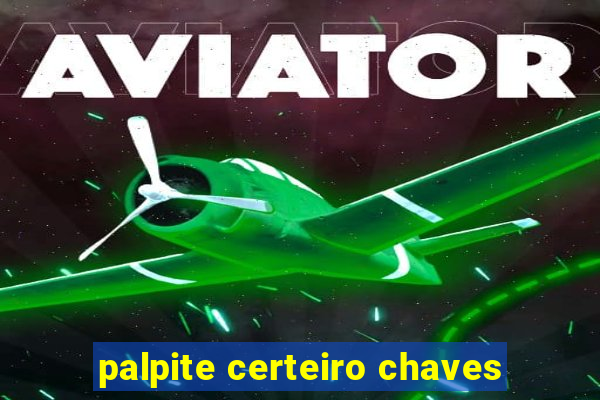 palpite certeiro chaves