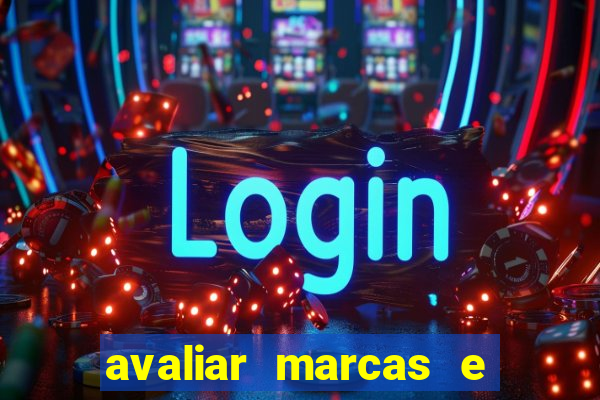 avaliar marcas e ganhar dinheiro