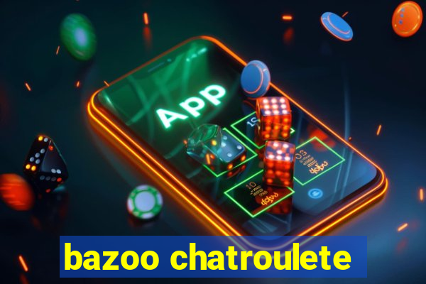 bazoo chatroulete