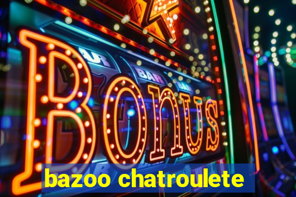 bazoo chatroulete