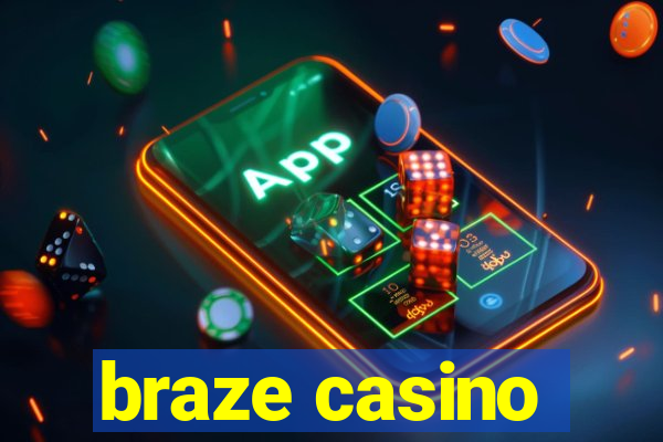 braze casino