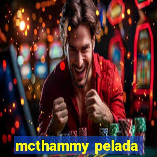 mcthammy pelada