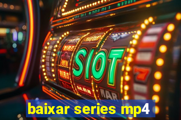 baixar series mp4